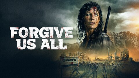 FORGIVE US ALL - Movie Review