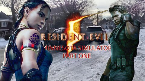 Resident Evil 5 | Minnesota Simulator - Part One