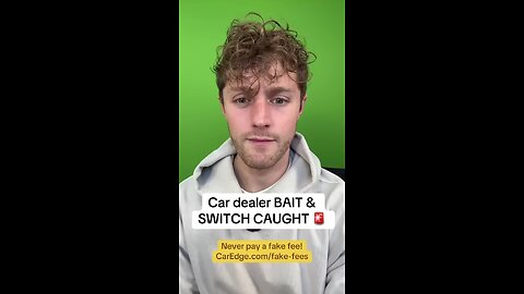 Car dealer BAIT & SWITCH caught RED HANDED