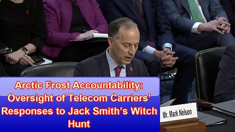 Arctic Frost Accountability: Oversight of Telecom Carriers’ Responses to Jack Smith’s Witch Hunt