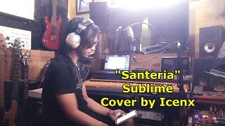 Santeria - Sublime Cover By Icenx