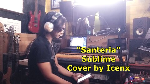 Santeria - Sublime Cover By Icenx