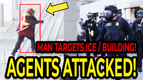 Man Arrested For Attacking Federal Agents - Admits To Targeting ICE!