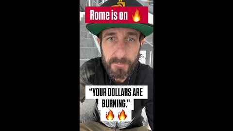 Rome is on 💥 Your Dollars Are Burning!