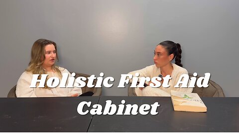 Podcast 11: Holistic First Aid Cabinet: Natural Remedies For Every Home