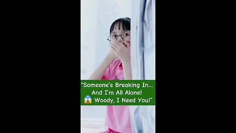 “Someone’s Breaking In… And I’m All Alone! 😱 Woody, I Need You!”