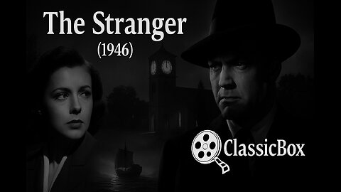 The Stranger (1946) | Orson Welles Noir Thriller 🎞️ | Public Domain Classic | ClassicBox Films