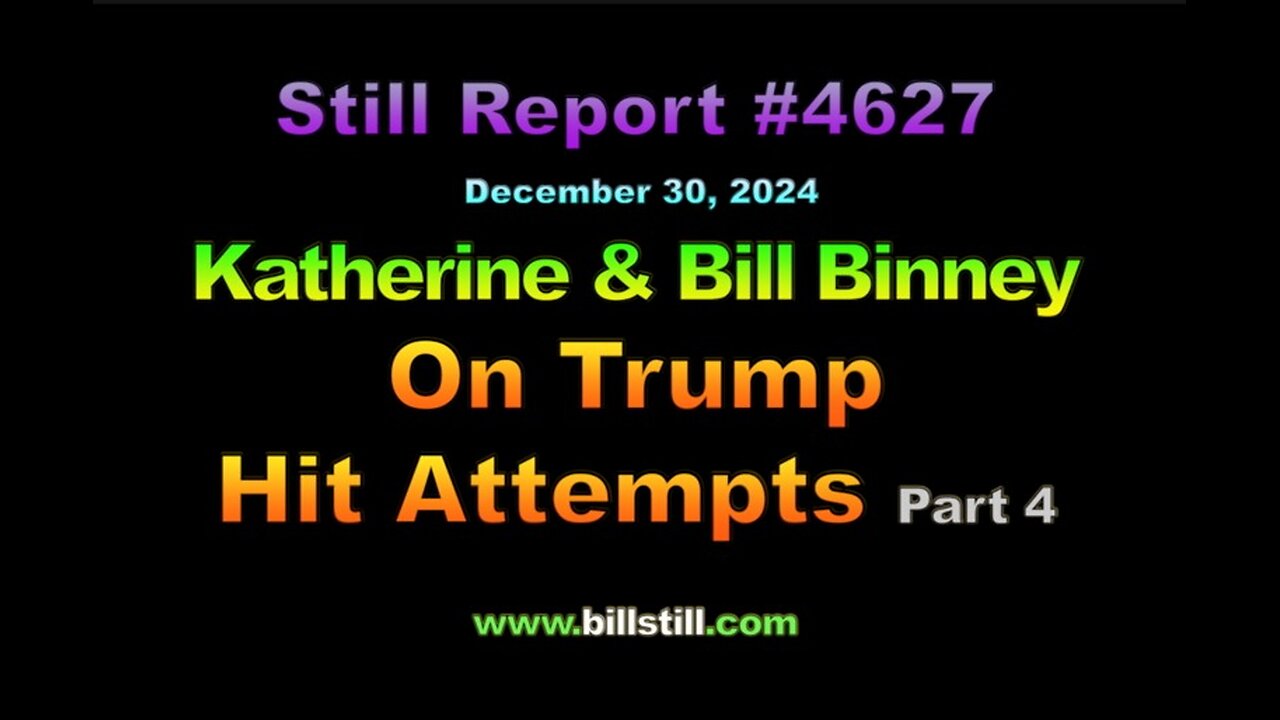 Katherine & Bill Binney on Trump Hit Attempts, Part 4, 4627