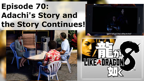 Episode 70: Adachi's Story and the Story Continues!