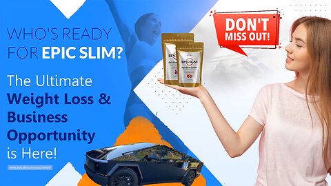 Who's Ready for Epic Slim? The Ultimate Weight Loss & Business Opportunity is Here!