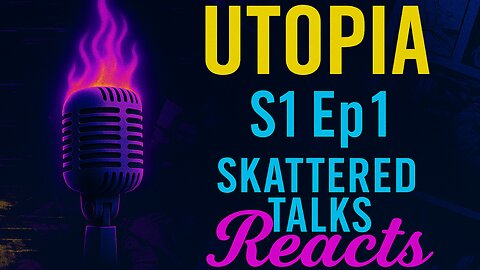 🎬 Utopia UK, Season 1 – Episode 1