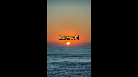 Isaiah 7:14 (NIV)