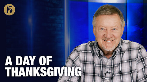 A Day of Thanksgiving | Give Him 15: Daily Prayer with Dutch | November 27, 2025