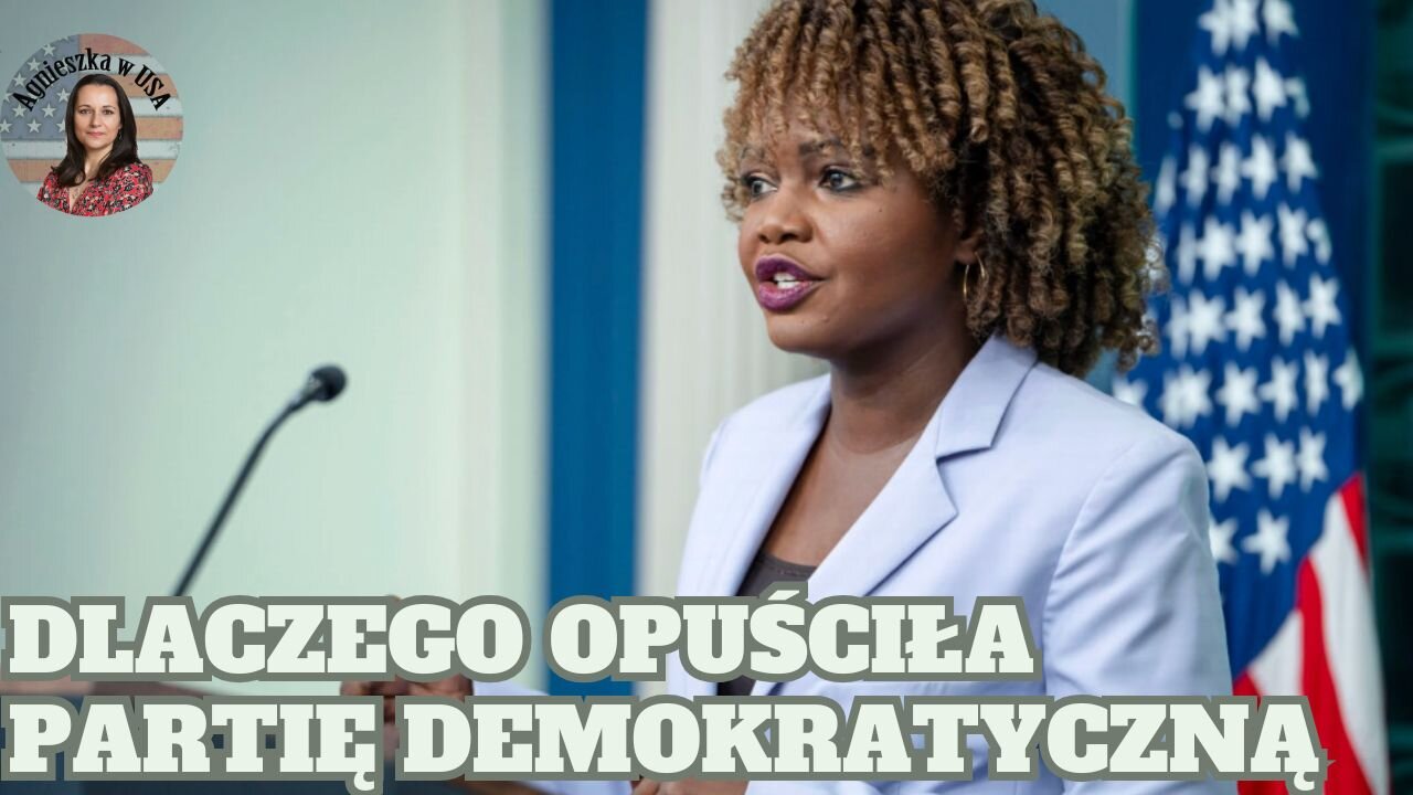 Dlaczego Karine Jean‑Pierre porzuca partię demokratyczną?