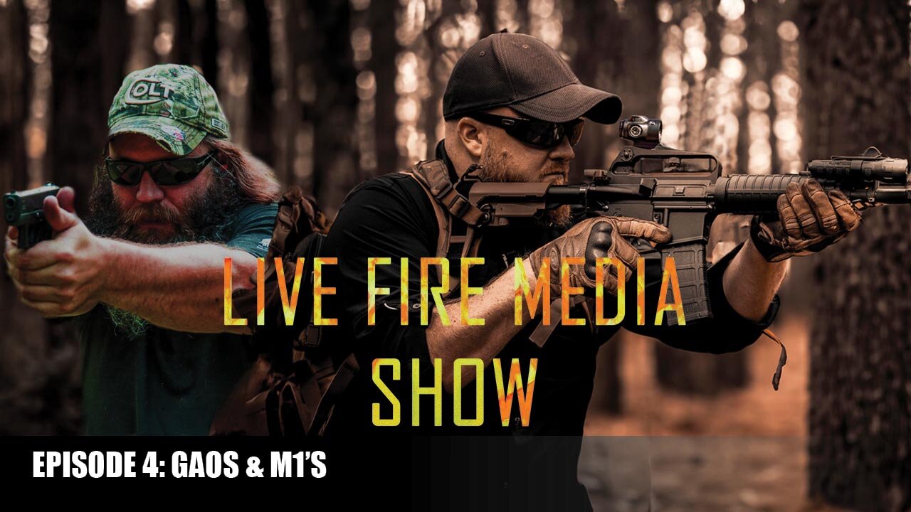 Live Fire Media Show Episode: 4 GAOS and M1 Garands