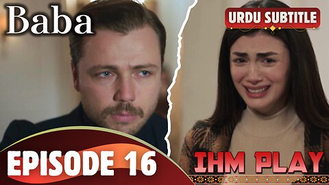 Baba Episode 16 Urdu SUB IHM Play