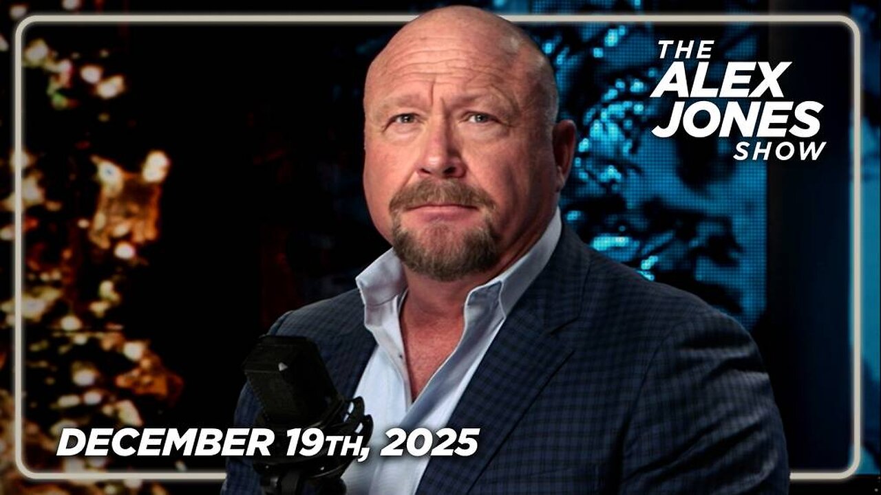 The Alex Jones Show December 19th, 2025