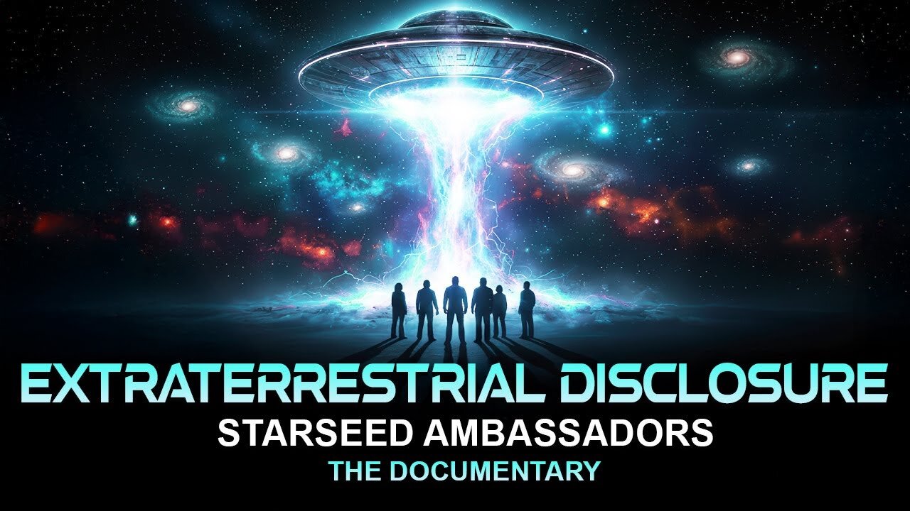 Extraterrestrial Disclosure: Starseed Ambassadors (2025) documentary