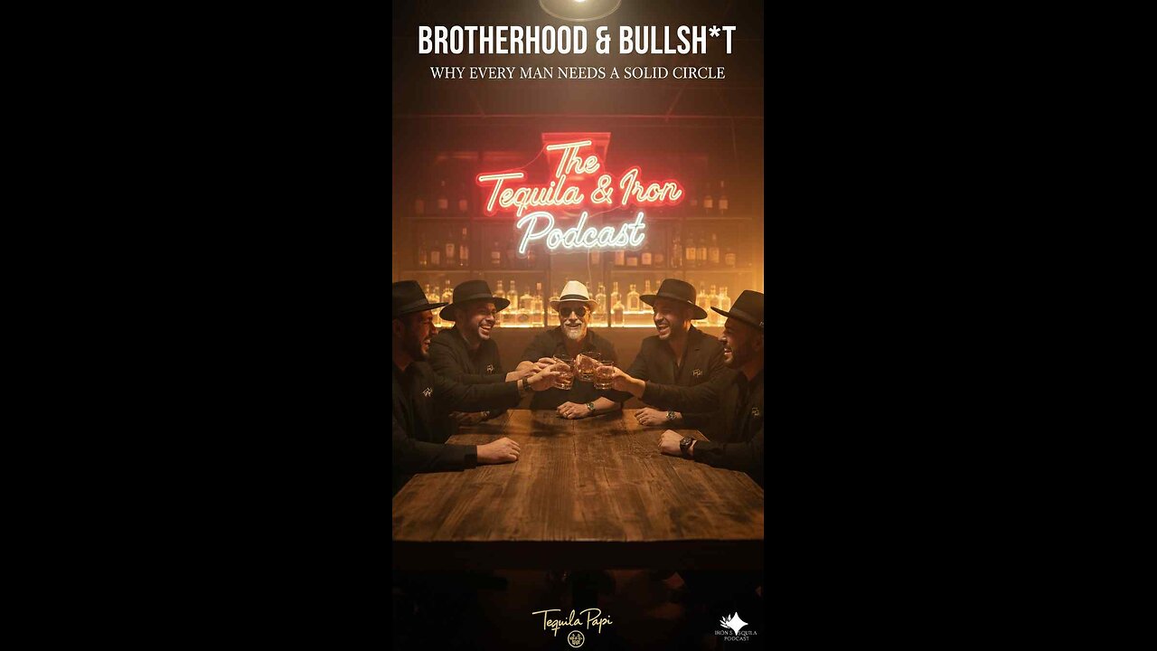 Brotherhood & Bullsh*t: Why Every Man Needs a Solid Circle | Iron & Tequila Podcast | Episode 8