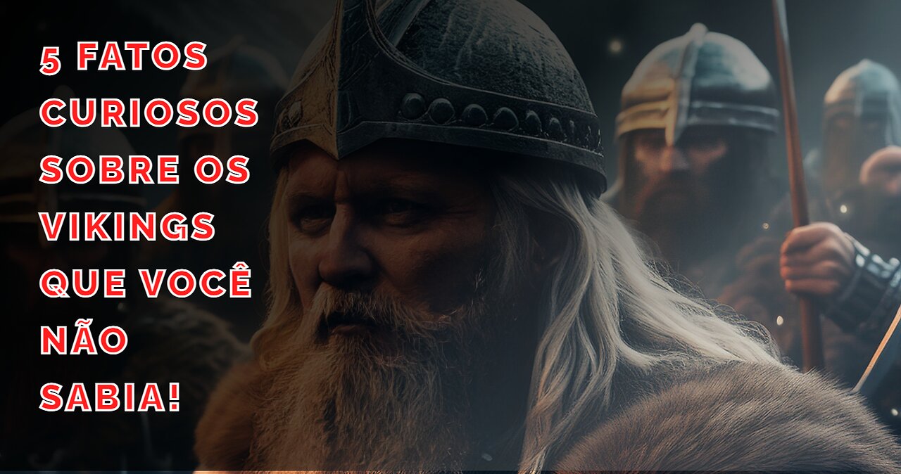 5 FATOS CURIOSOS SOBRE OS VIKINGS QUE VOCÊ NÃO SABIA!