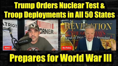 Bo Polny: Trump Orders Nuclear Test & Troop Deployments in All 50 States!