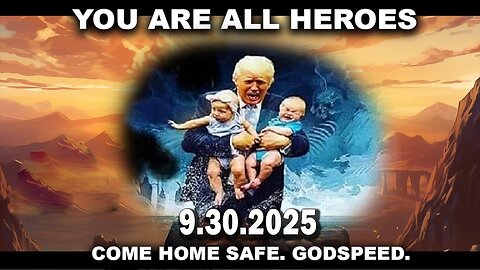 And We Know BOMBSHELL 09.30.25: "Many Heroes On City Streets, More Indictments Coming, Preparation"