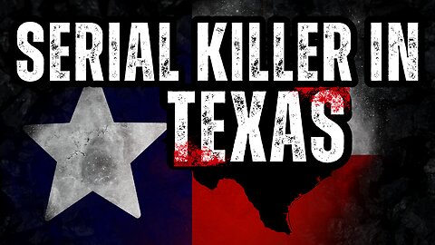 NEW TEXAS SERIAL KILLER