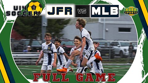 ⚽U14 Full Game 7 JFR vs MLB