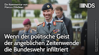 Wenn der politische Geist der angeblichen Zeitenwende die Bundeswehr infiltriert | NDS-Podcast