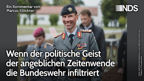 Wenn der politische Geist der angeblichen Zeitenwende die Bundeswehr infiltriert | NDS-Podcast