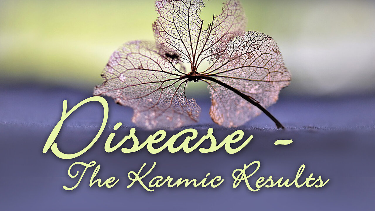 Disease - The Results of Karma