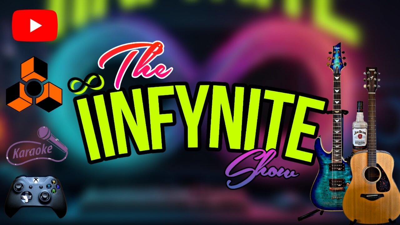 The IINFYNITE Show: NO CAMERA --> GAMING ONLY