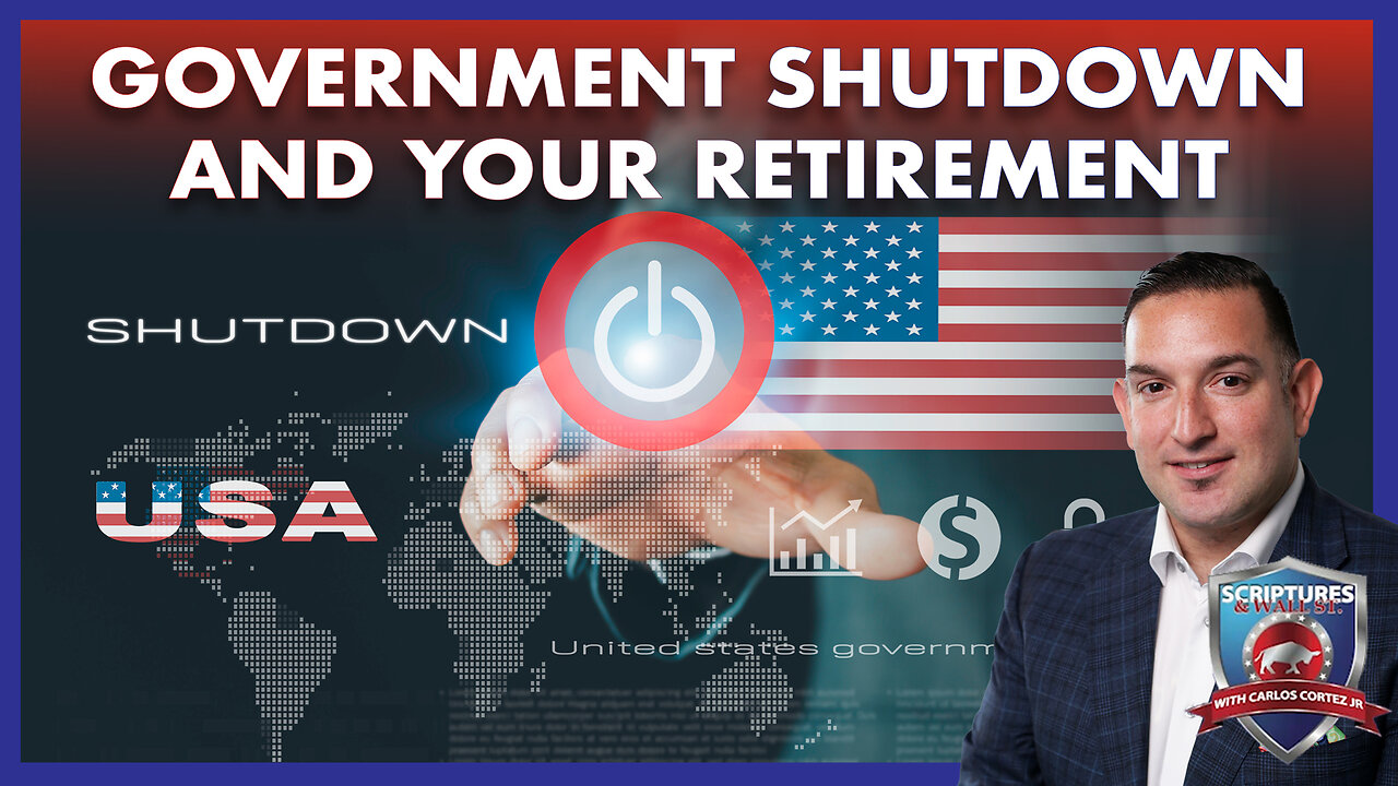 SCRIPTURES AND WALLSTREET - GOVERNMENT SHUTDOWN AND YOUR RETIREMENT