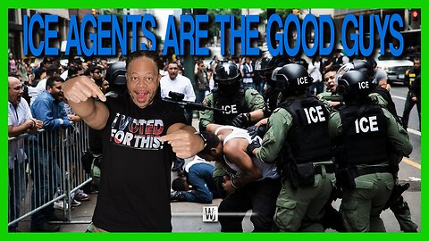 ICE AGENTS ARE THE GOOD GUYS