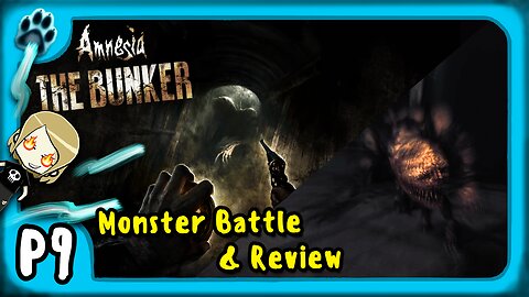 Amnesia: The Bunker P9 | Monster Battle & Review