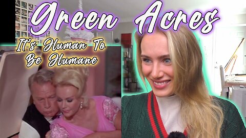 Green Acres S02E19-It's Human To Be Humane!!! Russian Girl First Time Watching!!!