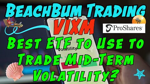 Best ETF to Use to Trade Mid-Term Volatility? | VIXM | Quick Take
