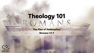 Romans 1:1-7 Theology 101