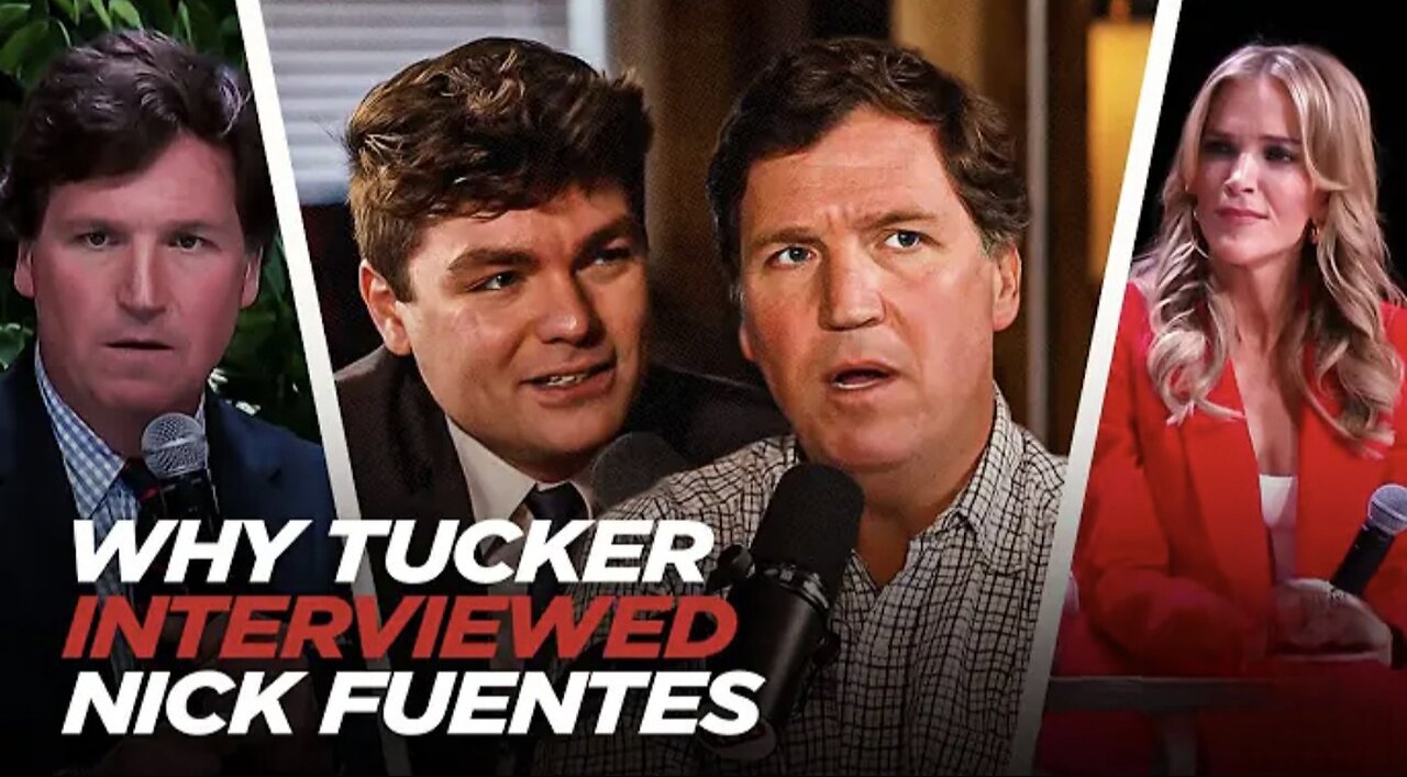 Tucker Carlson on Why He Interviewed Nick Fuentes and What He Wanted to Convey To Him