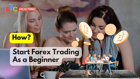 How to Start Forex Trading as a Beginner – Step-by-Step Guide | Forex Trading as a Beginner