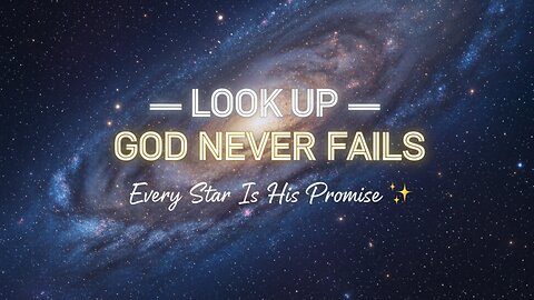 Look Up — God Never Breaks His Promise 🌌 (Peaceful Bible Verses to Renew Faith)