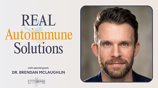 Real Autoimmunne Solutions with Dr. Brendan McLaughlin