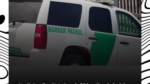 North Carolina State Board of Education chair claims Border Patrol is disrupting classrooms