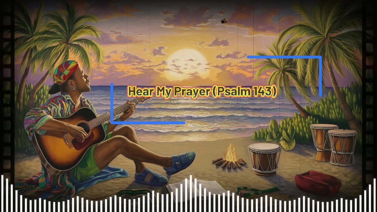 "Hear My Prayer" (Psalm 143)