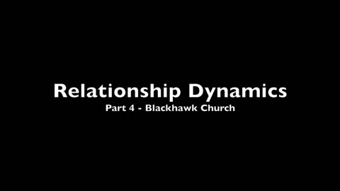 Relationship Dynamics #4 Blackhawk Church