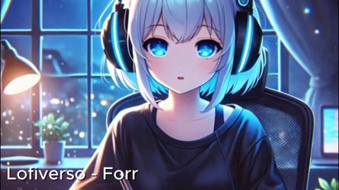 Lofiverso - Forr │ Music relax, study and game