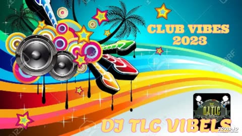 DJ TLC VIBELS-CLUB DANCE VIBES-BOOTLEG