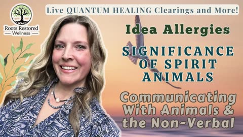 Idea Allergies 🤧, Spirit Animals, Non-Verbal Communication 🗣️: Quantum Healing Live