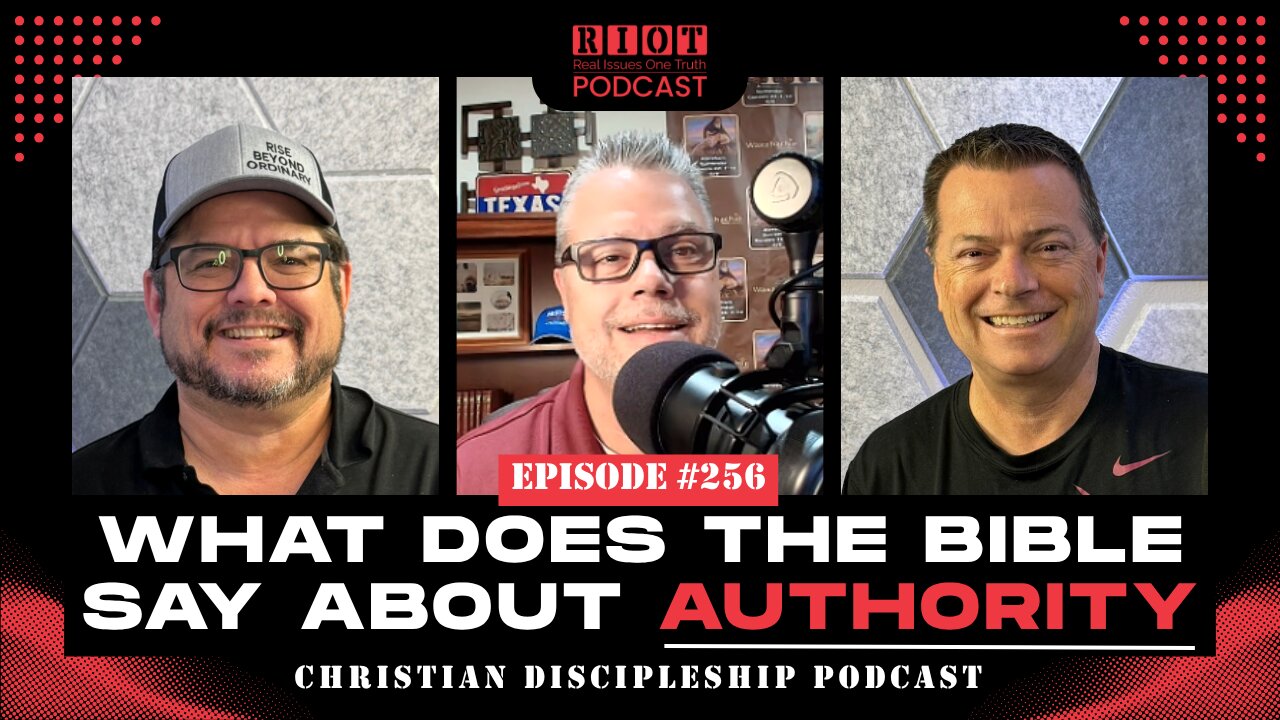 What Does The Bible Say About Authority | RIOT Podcast Ep 256 | Christian Discipleship Podcast #God
