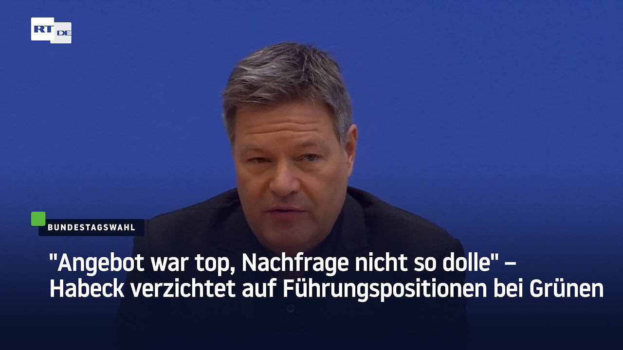 "Angebot war top, Nachfrage nicht so dolle" – Habeck verzichtet auf Führungspositionen bei Grünen